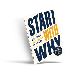 Start With Why, Purpose-Driven Leadership and Motivation Book, Clear Thinking Guide for Personal Growth, Team Inspiration and Meaningful Action