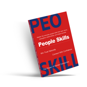 People Skills, Human Connection and Communication Guide for Building Trust, Stronger Relationships, Confidence, and Everyday Social Success