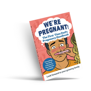 We’re Pregnant, First-Time Dad’s Pregnancy Handbook, Practical Guide for Expectant Fathers, Pregnancy Support, Baby Preparation and New Parent Confidence