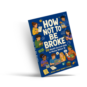 How Not to Be Broke, Money Survival Skills Guide for Young Readers, Budgeting, Saving, Smart Spending and Future Finance Confidence