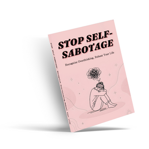 Stop Self-Sabotage, Overthinking Recovery and Life Rebuilding Guide, Emotional Clarity, Self-Confidence and Personal Growth Reading