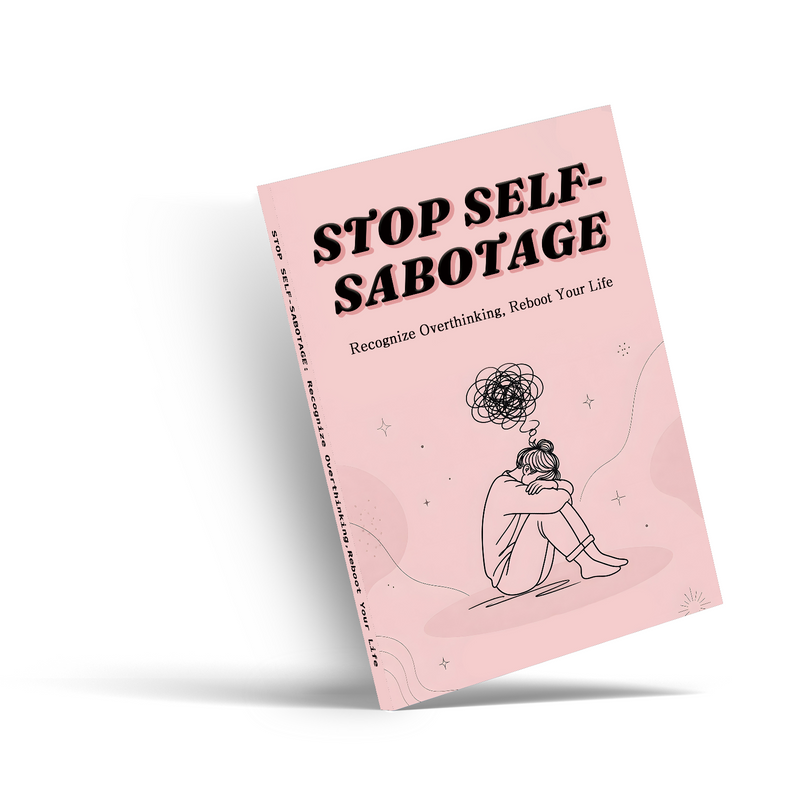 Stop Self-Sabotage overthinking recovery and life rebuilding guide cover