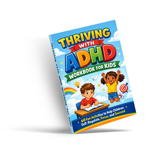 Thriving with ADHD Workbook for Kids, Children’s Focus and Self-Regulation Activity Book for Attention Skills, Emotional Growth, Confidence, and Everyday Success