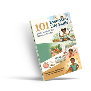 101 Essential Skills Every Modern Kid Needs to Master, Children’s Life Skills Book for Real-World Readiness, Independence, Confidence, and Everyday Success