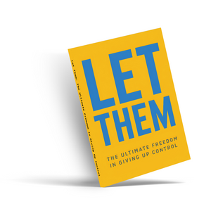 Let Them, The Ultimate Freedom in Giving Up Control, Emotional Independence Guide, Self-Peace, Boundaries and Personal Growth Reading