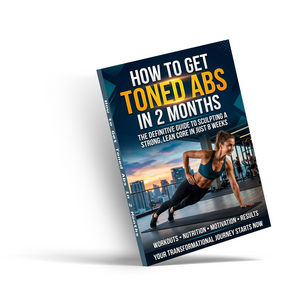 How to Get Toned Abs in 2 Months, Fitness and Core Training Guide for Lean Muscle, Nutrition, Motivation, and Everyday Workout Progress