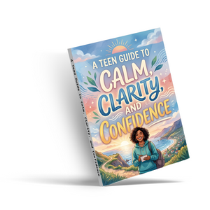 A Teen Guide to Calm, Clarity, and Confidence, Self-Help Book for Teens, Emotional Wellness, Mindset Growth, Stress Support, Resilience, and Personal Development