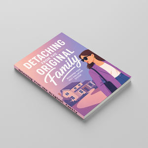 Detaching from the Original Family, Emotional Independence Guide for Women, Family Boundaries, Self-Healing and Personal Growth Reading
