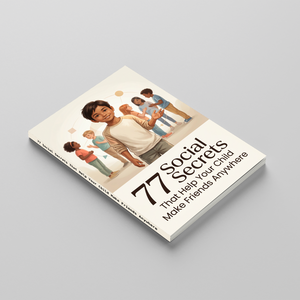 77 Social Secrets That Help Your Child Make Friends Anywhere, Kids Social Skills Book for Friendship Building, Confidence, Communication, and Everyday Connection