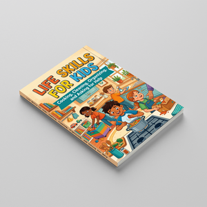 Life Skills for Kids, Children’s Practical Skills Book for Cooking, Cleaning, Organizing, Asking for Help, Confidence, and Everyday Independence