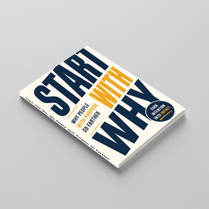 Start With Why, Purpose-Driven Leadership and Motivation Book, Clear Thinking Guide for Personal Growth, Team Inspiration and Meaningful Action