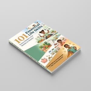 101 Essential Skills Every Modern Kid Needs to Master, Children’s Life Skills Book for Real-World Readiness, Independence, Confidence, and Everyday Success
