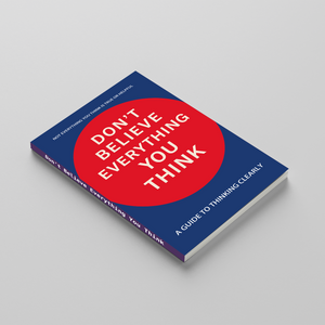 Don’t Believe Everything You Think Self-Help Book, Guide to Clear Thinking, Emotional Awareness and Mindset Growth