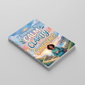 A Teen Guide to Calm, Clarity, and Confidence, Self-Help Book for Teens, Emotional Wellness, Mindset Growth, Stress Support, Resilience, and Personal Development