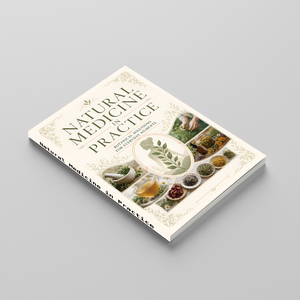 Natural Medicine in Practice, Natural Solutions for Everyday Wellness, Herbal Care, Home Health Routines and Gentle Self-Care Guide