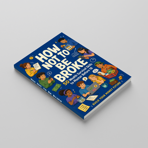 How Not to Be Broke, Money Survival Skills Guide for Young Readers, Budgeting, Saving, Smart Spending and Future Finance Confidence