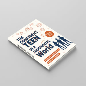 The Confident Teen in a Judgmental World, Teen Self-Esteem and Resilience Guide, Social Pressure Workbook for Confidence, Emotional Strength and Personal Growth