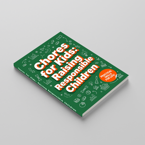 Chores for Kids, Raising Responsible Children, Children’s Practical Life Skills Book for Household Help, Responsibility, Independence, and Everyday Confidence