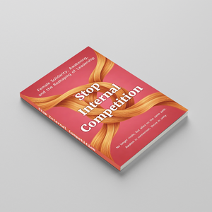 Stop Internal Competition, Women’s Growth and Leadership Book, Female Solidarity Guide for Confidence, Awakening and Personal Empowerment