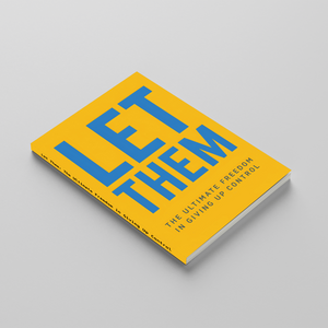 Let Them, The Ultimate Freedom in Giving Up Control, Emotional Independence Guide, Self-Peace, Boundaries and Personal Growth Reading