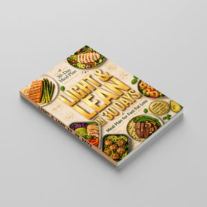 Light and Lean in 30 Days, 30-Day Meal Plan Guide for Faster Fat Loss, Healthy Recipes, Balanced Eating and Everyday Weight Management