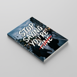 Stop Saying You’re Fine, Teen and Young Adult Emotional Wellness Book with Honest Self-Reflection, Mental Health Awareness, Healing Support, and Personal Growth Reading