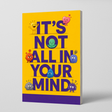It's Not All in Your Mind: A Care Communication and Self-Advocacy Guide physical printed book product image 1, ISBN 9798904665043
