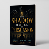 Influence and Persuasion Skills Guide physical printed book product image 1, ISBN 9798904661786