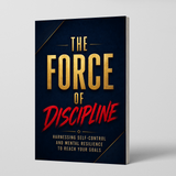 The Force of Discipline: Self-Control and Resilient Habits physical printed book product image 2, ISBN 9798904663407