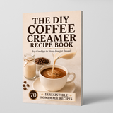 The DIY Coffee Creamer Recipe Book: Say Goodbye to Store-Bought Brands with 70 Irresistible Homemade physical printed book product image 1, ISBN 9798904669010