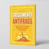 Crescimento Antifrágil: Guia para Tempos de Incerteza, Livro 2 physical printed Portuguese book front cover, ISBN 9798904660772