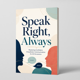 Speak Right, Always - Confident Communication Guide physical printed book product image 1, ISBN 9798904661663