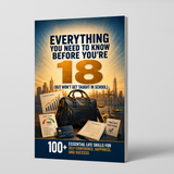 Everything You Need to Know Before You're 18: 100+ Essential Life Skills physical printed book product image 1, ISBN 9798904662691