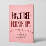 Fractured Friendships: Understanding Friendship Changes and Moving Forward physical printed book product image 1, ISBN 9798904664909