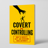 Covert and Controlling: Recognizing and Responding to Controlling Authority physical printed book product image 1, ISBN 9798904665531