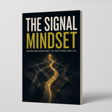 The Signal Mindset: Navigating Uncertainty in Your Career and Life physical printed book product image 1, ISBN 9798904667740