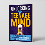 Unlocking the Teenage Mind: Practical Steps to Get Your Kid Out of Their Room and Off Their Screens physical printed book product image 1, ISBN 9798904666095