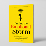 Taming the Emotional Storm: 33 Self-Regulation Practices for Parents and Children, Ages 3+ physical printed book product image 1, ISBN 9798904665210