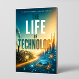 The Life of Technology physical printed book product image 1, ISBN 9798904666897