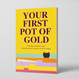 Your First Pot of Gold, Finance Book for Young Adults on Money Habits and Earning Confidence physical printed English book interior page or product preview 2, ISBN 9798900669977