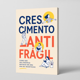 Crescimento Antifrágil: Guia para Tempos de Incerteza, Livro 1 physical printed Portuguese book front cover, ISBN 9798904660741