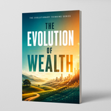 The Evolution of Wealth physical printed book product image 1, ISBN 9798904666880
