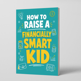 How to Raise a Financially Smart Kid physical printed book product image 1, ISBN 9798904662097