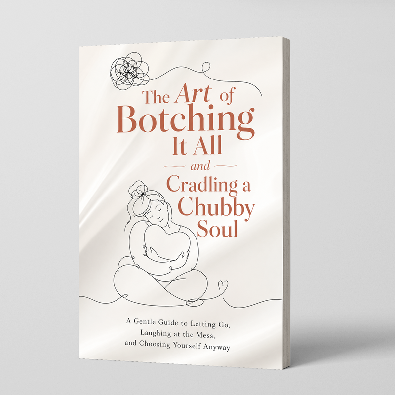 The Art of Botching It All: A Tender Soul Guide physical printed book product image 1, ISBN 9798904662578