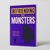 Befriending the Monsters: A Real-Life Journey to Stop Overthinking, Manage worry, and Find calm physical printed book product image 1, ISBN 9798904665876