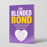 The Blended Bond: Building Stronger Step-Family Connections physical printed book product image 1, ISBN 9798904665630