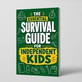 The Essential Survival Guide for Independent Kids physical printed book product image 1, ISBN 9798904662141
