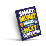 Smart Money Habits for the Next Generation physical printed book product image 4, ISBN 9798904662127