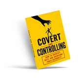 Covert and Controlling: Recognizing and Responding to Controlling Authority physical printed book product image 4, ISBN 9798904665531