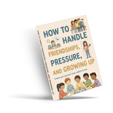 How to Handle Friendships, Pressure, and Growing Up, Book 3 physical printed book product image 3, ISBN 9798904668204